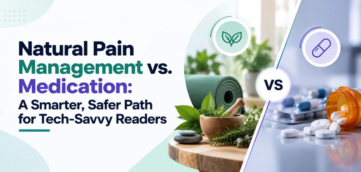 Natural Pain Management vs. Medication