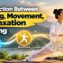 The Connection Between Breathing, Movement, and Relaxation